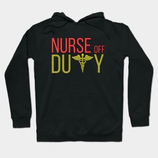 Nurse Off Duty Hoodie